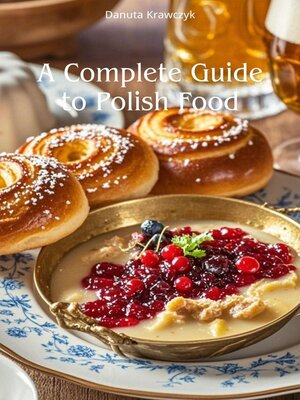 cover image of A Complete Guide to Polish Food